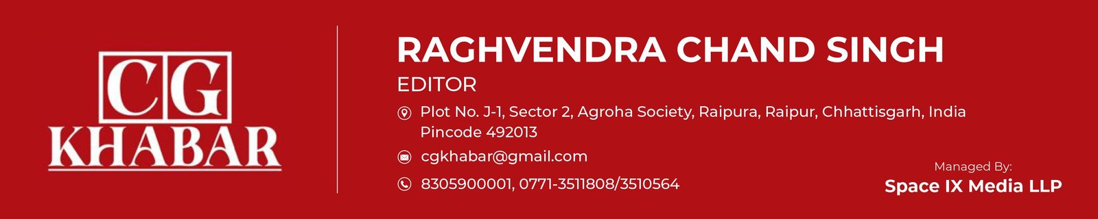 CGKhabar — Editor: Raghvendra Chand Singh, Raipur, Chhattisgarh. Managed by Space IX Media LLP